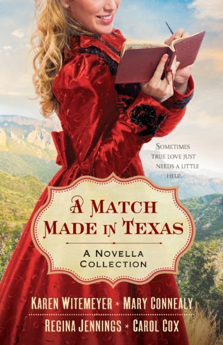 Mary Connealy/A Match Made in Texas@ A Novella Collection
